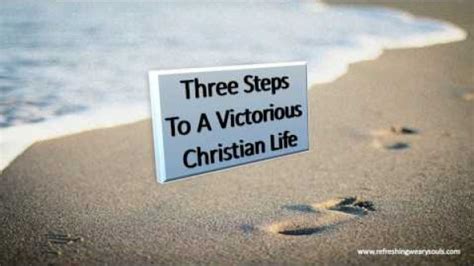 Three Steps To A Victorious Christian Life Logos Sermons