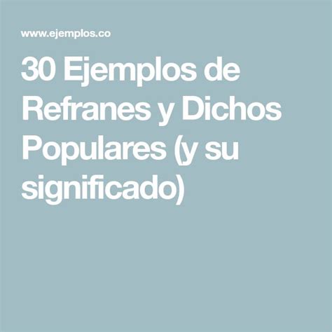 30 Ejemplos De Refranes Y Dichos Populares Y Su Significado Arm