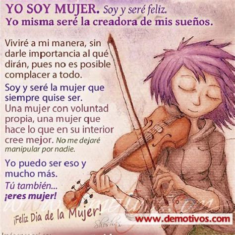 Desmotivaciones De Amor Soy Una Mujer Soy Y Seré Feliz Yo Seré La Creadora De Mis Sueños