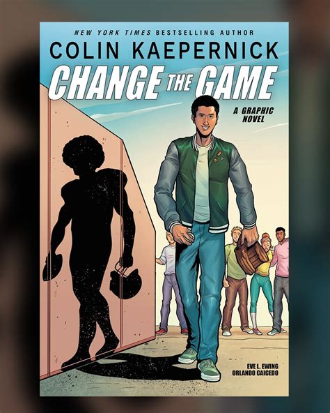 Colin Kaepernick: Change the Game by Eve L Ewing (Scholastic)