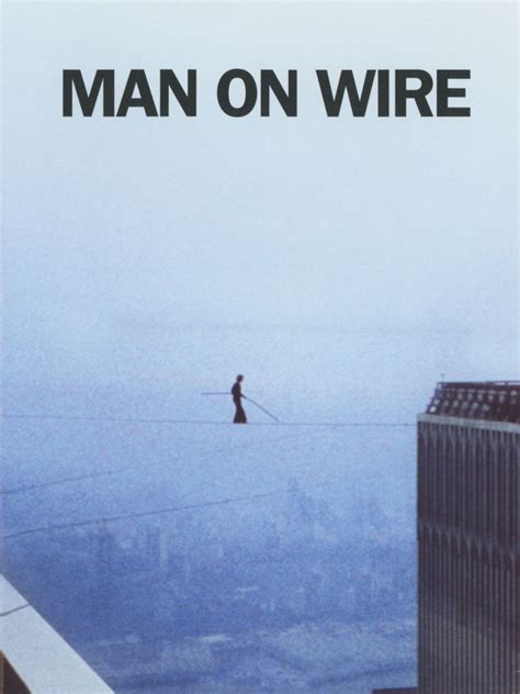 Man on Wire Pictures - Rotten Tomatoes