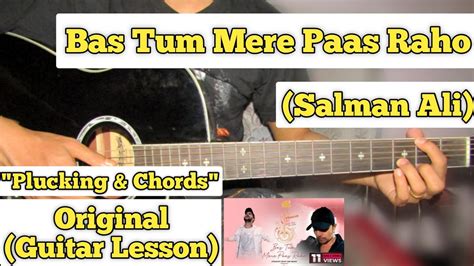 Bas Tum Mere Paas Raho Salman Ali Guitar Lesson Plucking Chords