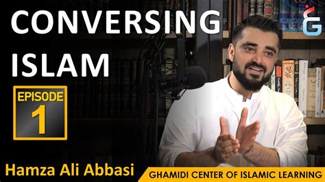 Conversing Islam With Hamza Ali Abbasi Episode Youtube