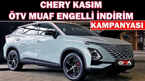 SON DAKİKA CHERY KASIM ÖTV MUAF ENGELLİ İNDİRİMİ KAMPANYASI YouTube