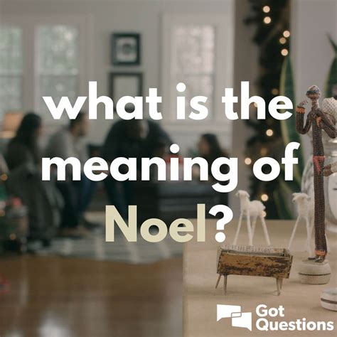 What is the meaning of Noel? | GotQuestions.org