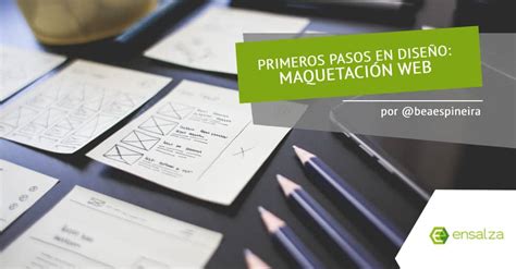 Maquetación web primeros pasos en diseño El blog de ensalza