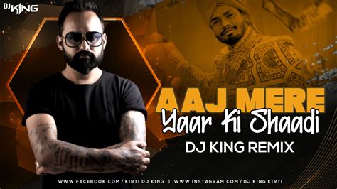 Aaj Mere Yaar Ki Shaadi Remix Dj King Sumit Goswami Khatri