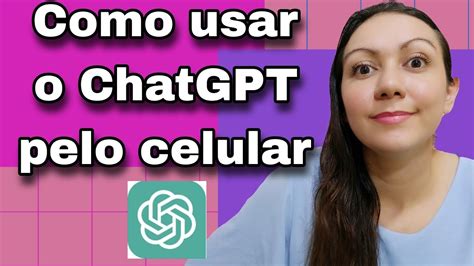 Como usar o chatGPT pela primeira vez através do celular YouTube