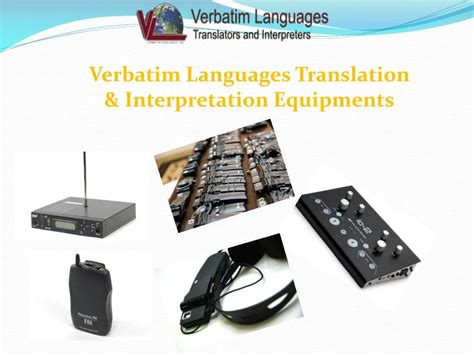 Ppt Verbatim Languages Translation And Interpretation Equipments