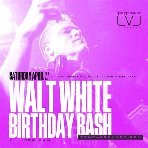 Walt White Birthday Bash In LVL Tickets At Temple Nightclub In Denver