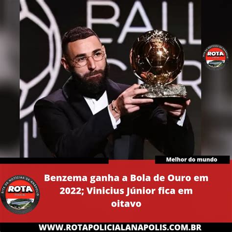 Benzema Ganha A Bola De Ouro Em Vinicius J Nior Fica Em Oitavo