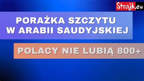 Komentarze dnia Strajku Porażka szczytu w Arabii Saudyjskiej Polacy