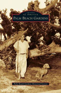 Palm Beach Gardens von Palm Beach Gardens Historical Society ...