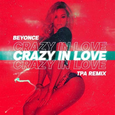 Beyoncé ft. JAY Z - Crazy In Love (TPA Remix) [COLUMBIA/ (SONY)]