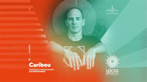 Locus Festival 2022 Announces The Live Of CARIBOU The Canadian Genius