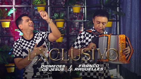 Exclusivo Diomedes De Jesús Franco Argüelles Video Oficial YouTube