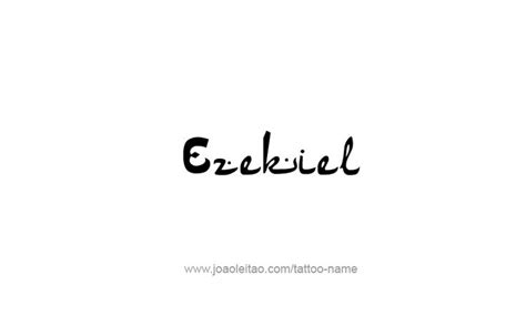 Ezekiel Prophet Name Tattoo Designs Tattoos With Names Name Tattoos