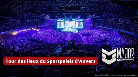 Tour Des Lieux Du Sportpaleis Danvers Pgl Major 2022 Youtube