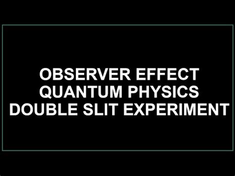 Observer Effect Quantum Mechanics Double Slit Experiment With