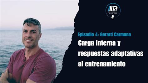 Episodio Gerard Carmona Fisiolog A En Estado Puro Carga Interna