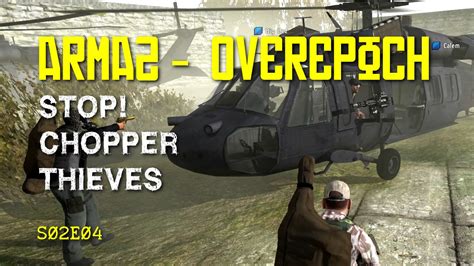 Arma Dayz Overpoch S E Stop Chopper Thieves Youtube