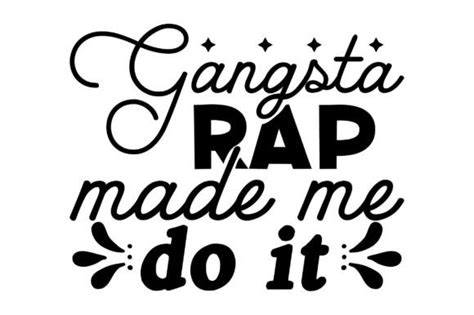 Gangsta Rap Made Me Do It Graphic By Lazy Craft · Creative Fabrica