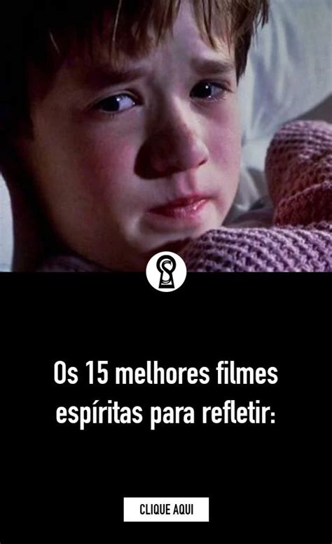 Os Melhores Filmes Esp Ritas Para Refletir Sobre A Vida Depois Da