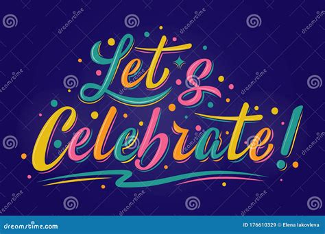 Let`s Celebrate Sign. Vector Multicolored Logo. Brush Lettering on Dark Blue Background Stock ...