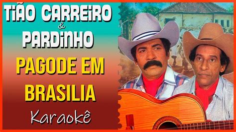 Karaok Ti O Carreiro E Pardinho Pagode Em Brasilia Youtube