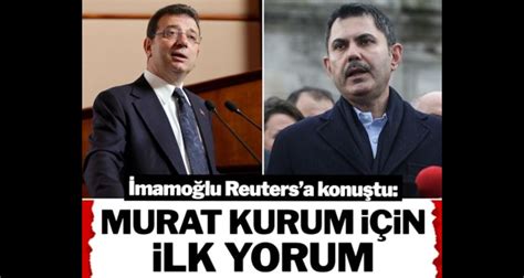 Ekrem İmamoğlu ndan Murat Kurum için ilk yorum