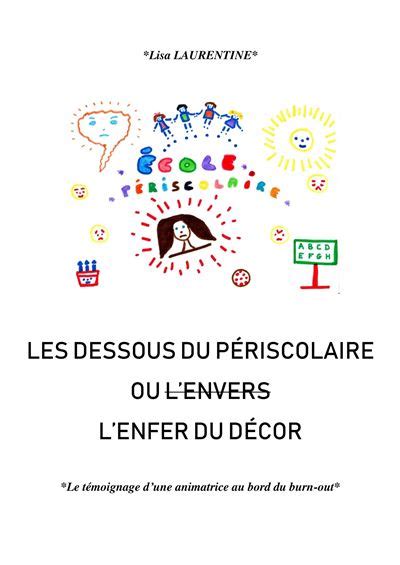 Les Dessous Du P Riscolaire Ou L Envers L Enfer Du D Cor Le