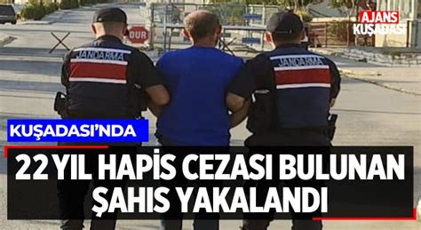 Kuşadasında 22 Yıl Hapis Cezası Bulunan Şahıs Yakalandı