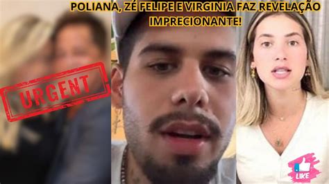 Poliana Rocha Revela O Z Felipe Abre O Jogo Virginia Fonseca