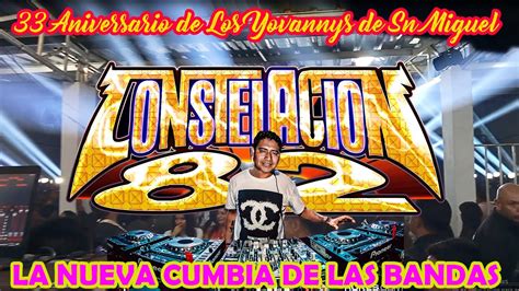 La Nueva Cumbia De Las Bandas Sonido Constelacion 82 Aniversario De