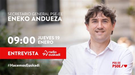 PSE EUSKADI Agenda Entrevista A Eneko Andueza En Radio Euskadi