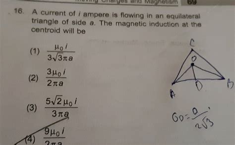 A Current Of I Ampere Is Flowing In An Equilateral Triangle Of Side A