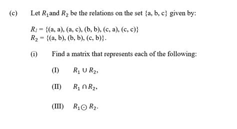 Solved Let R1 And R2 Be The Relations On The Set A B C Chegg