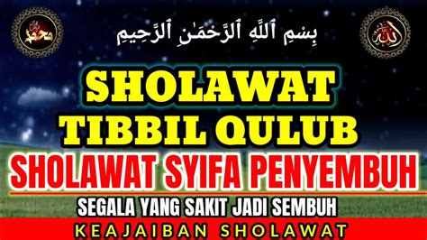 Sholawat Tibbil Qulub Sholawat Syifa Penyembuh Youtube