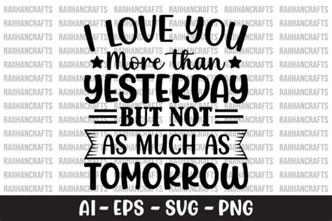 I Love You More Than Yesterday SVG Graphic by RaiihanCrafts · Creative Fabrica