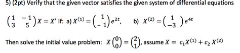 Solved 5 2pt Verify That The Given Vector Satisfies The