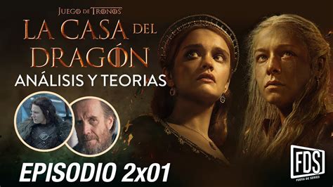 Juego de Tronos La Casa del Dragón 2x01 Análisis y teorías CON