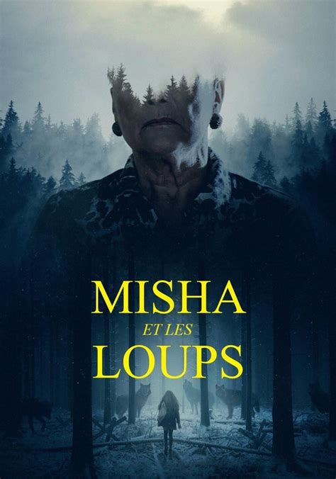 Regarder Misha Et Les Loups En Streaming Complet