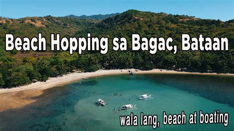 Hanap Mo Ba Ay Beach Hopping Meron Yan Dito Sa Bagac Bataan