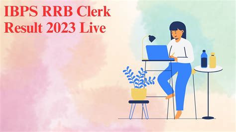 Ibps Rrb Clerk Result Out Ibps In Rrb Clerk Prelims Marks Cut Off