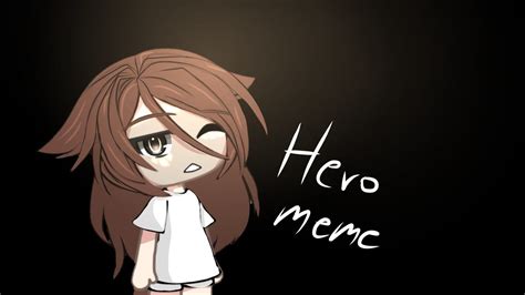 Hero Meme Gacha Life Youtube