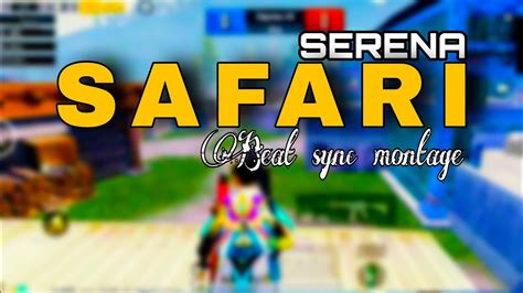 Serena Safari Best Beat Sync Edit Pubg Mobile Montage Mos Inox