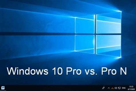 Windows Pro Vs Pro N Whats The Difference Between Them