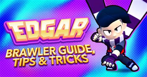 Edgar Brawl Stars Brawler Details Overview