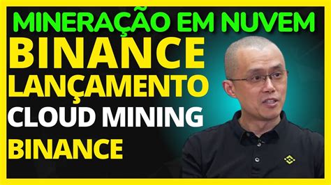 COMO MINERAR CRIPTOMOEDAS NA BINANCE I MINERAÇÃO EM NUVEM NA BINANCE