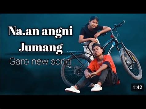 New Garo Song Coming Soon Naan Angni Janggi Youtube